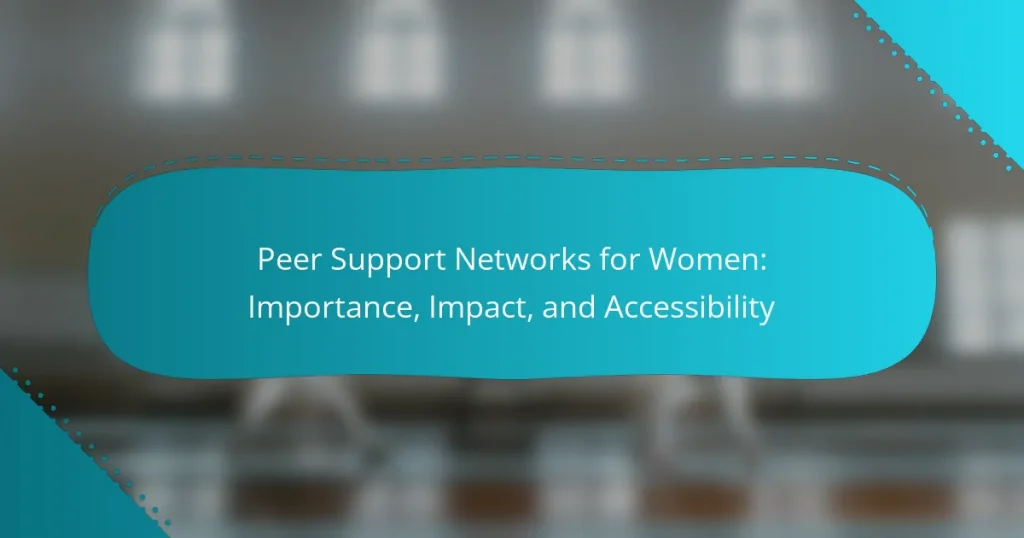 Peer Support Networks for Women: Importance, Impact, and Accessibility