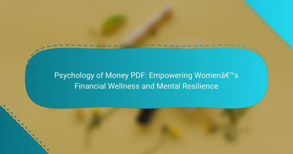 Psychology of Money PDF: Empowering Women’s Financial Wellness and Mental Resilience