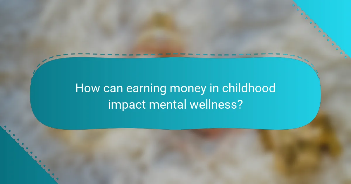 How can earning money in childhood impact mental wellness?