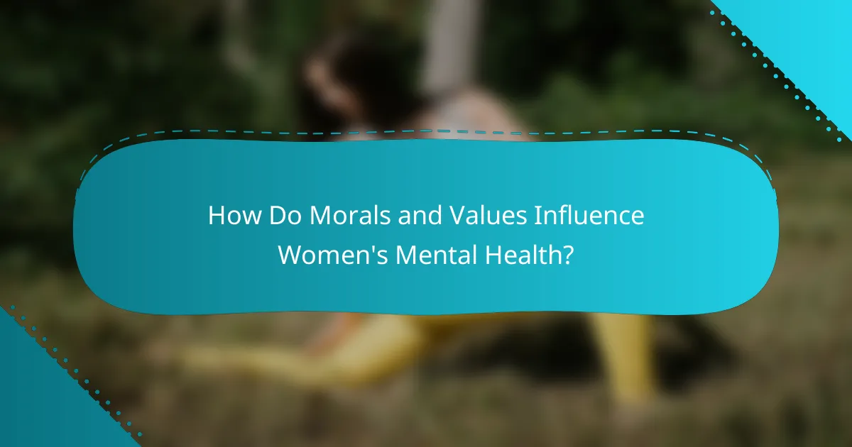 How Do Morals and Values Influence Women's Mental Health?