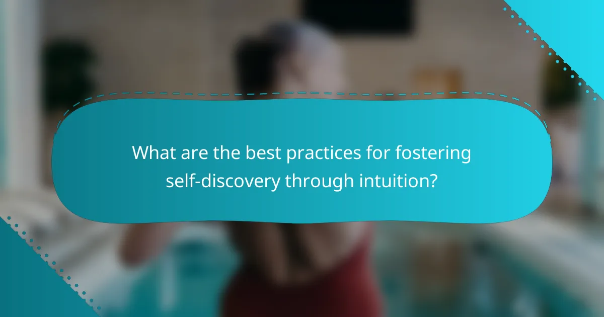 What are the best practices for fostering self-discovery through intuition?