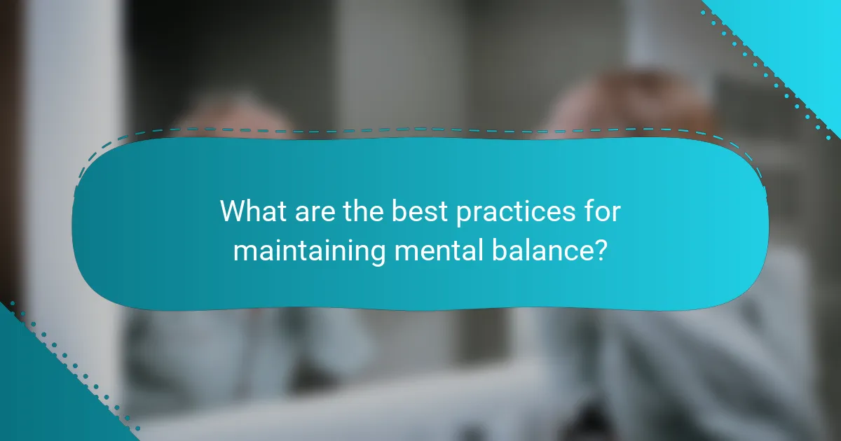 What are the best practices for maintaining mental balance?