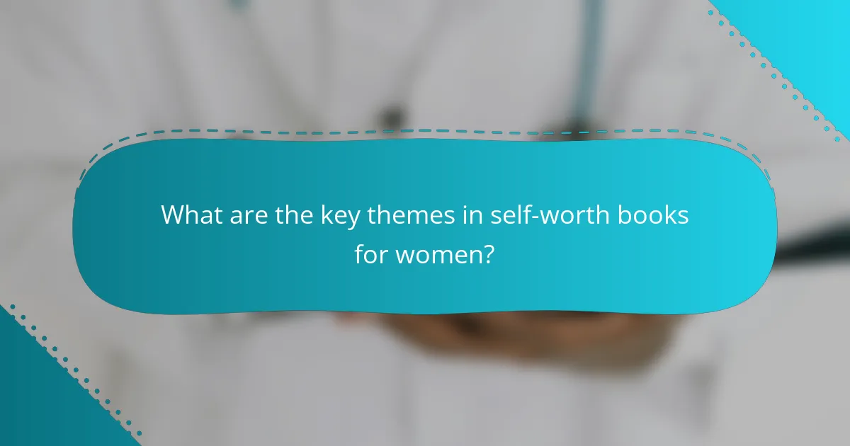 What are the key themes in self-worth books for women?