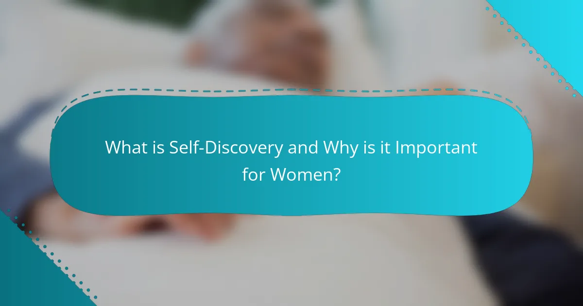 What is Self-Discovery and Why is it Important for Women?