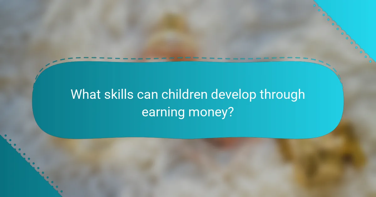 What skills can children develop through earning money?