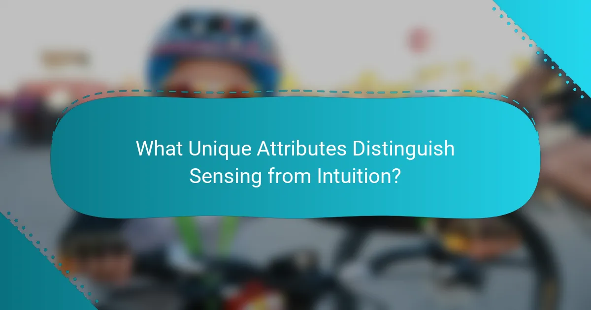 What Unique Attributes Distinguish Sensing from Intuition?