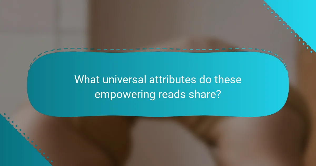 What universal attributes do these empowering reads share?